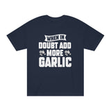 When In Doubt Add More Garlic