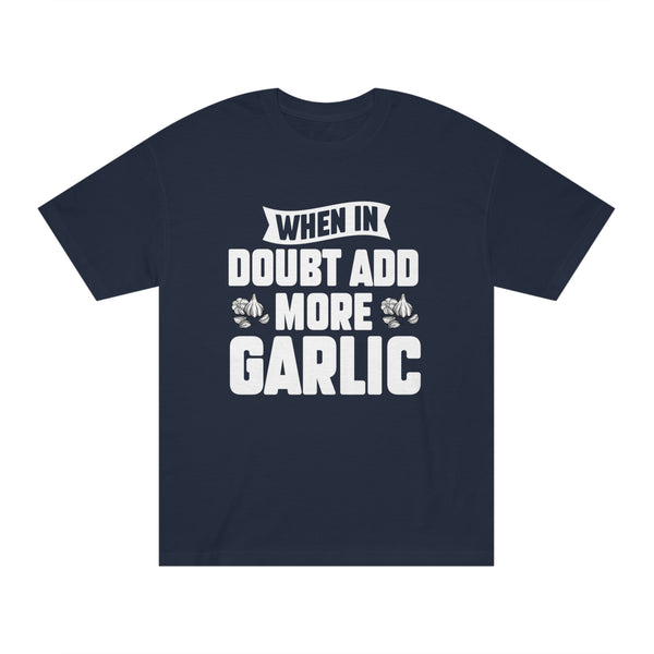 When In Doubt Add More Garlic