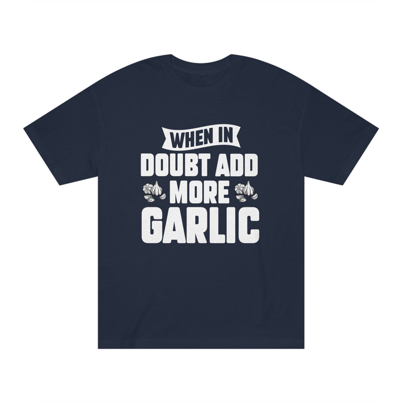 When In Doubt Add More Garlic