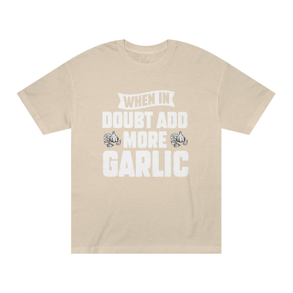 When In Doubt Add More Garlic