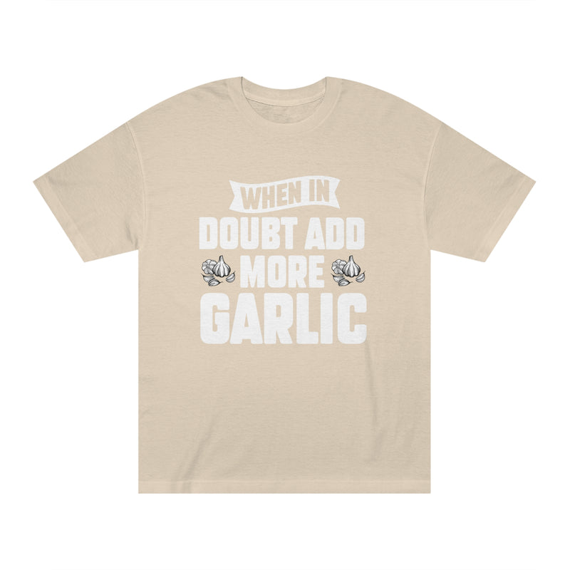 When In Doubt Add More Garlic