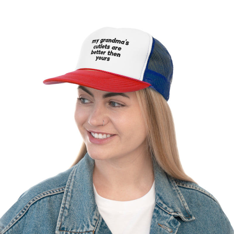 My Grandmother's Cutlets Are Better Trucker Cap