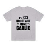 When In Doubt Add More Garlic