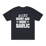 When In Doubt Add More Garlic