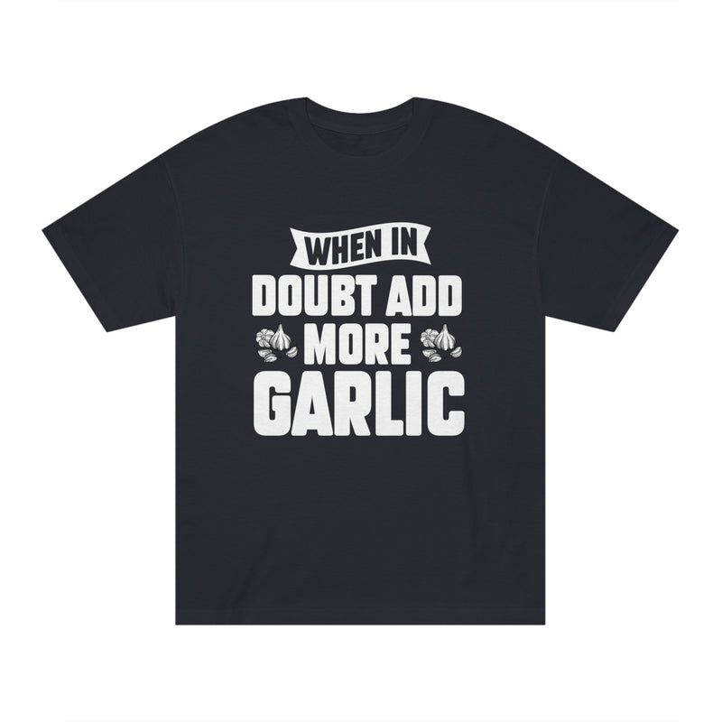 When In Doubt Add More Garlic