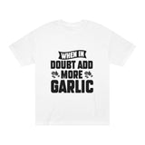 When In Doubt Add More Garlic
